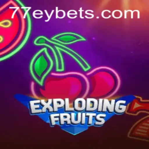 ExplodingFruits: A Dynamic Gaming Experience with 77EY